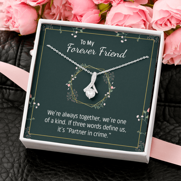 Alluring gift To my Forever Friend Necklace Luxury box We are always together we are one of a kind If three words define us it is Partner in crime Love Knot luxury Necklace for Best Friends