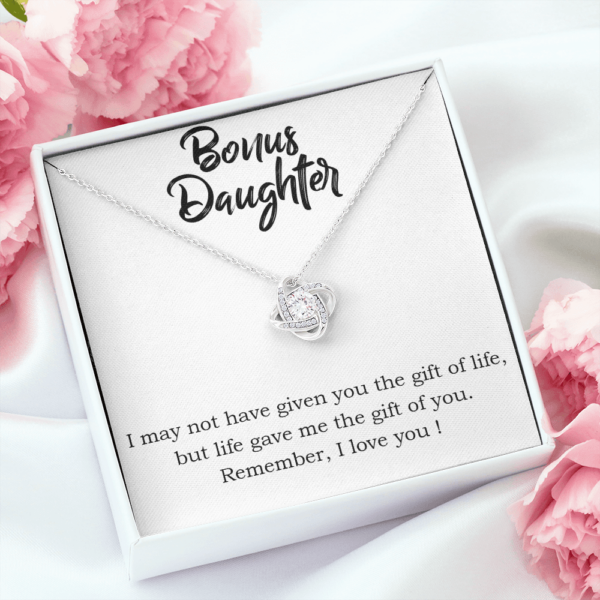 Love knot necklace to my bonus daughter necklace I may not have given you the gift of life but life gave me the gift of you remember I love you necklace