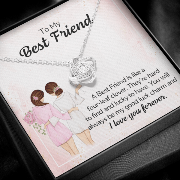 To my Best Friend Necklace A best Friend is like a four-leaf clover They are hard to find and lucky to have Gift for best friend