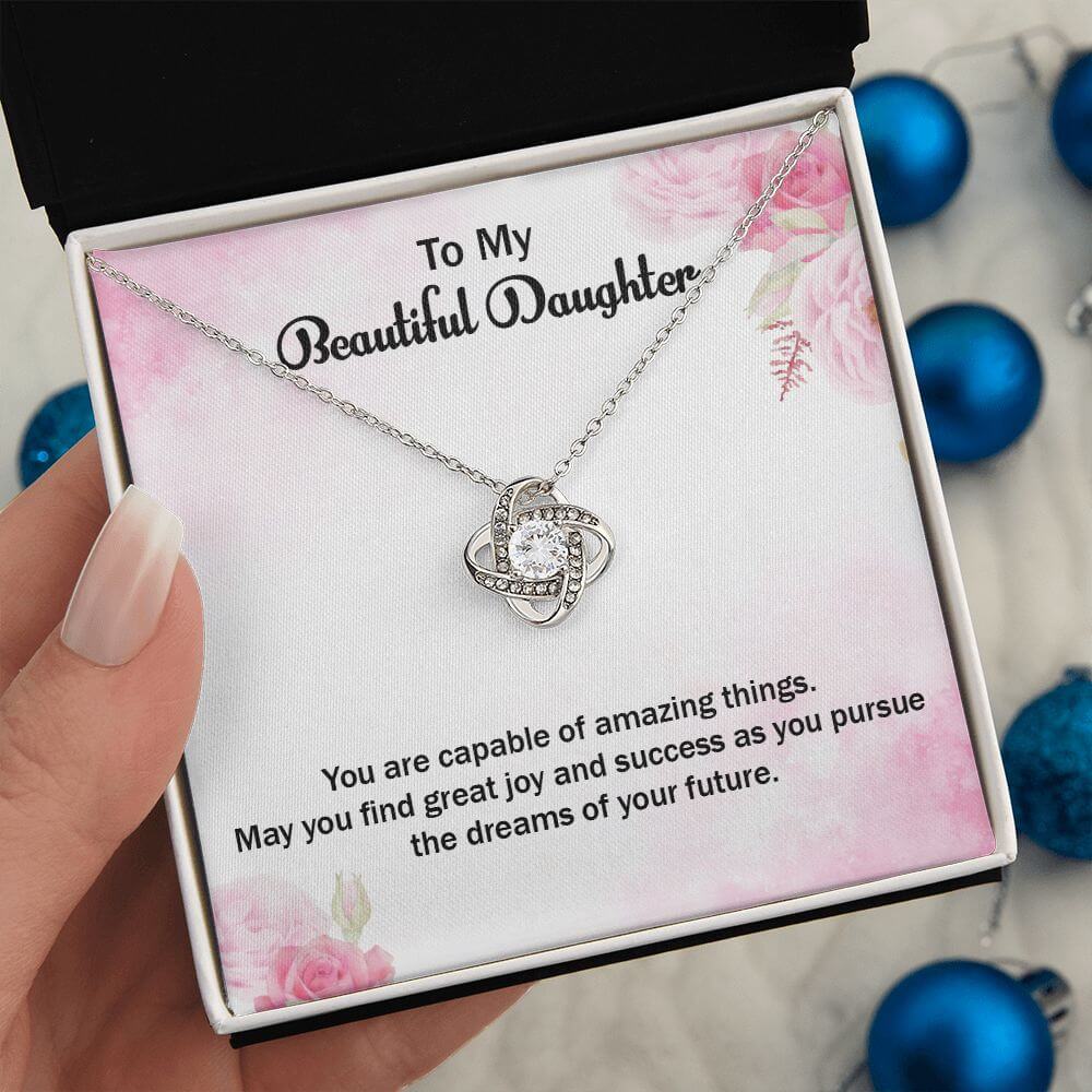 You are capable of amazing things May you find great joy and success as you pursue the dreams of your future - To My Daughter Necklace